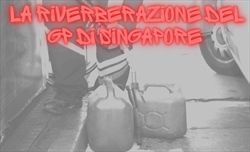 Corri che ti passa - La riverberazione del GP di Singapore